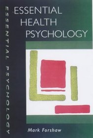 Essential Health Psychology (Essential Psychology Series)