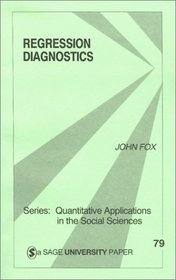 Regression Diagnostics : An Introduction (Quantitative Applications in the Social Sciences)