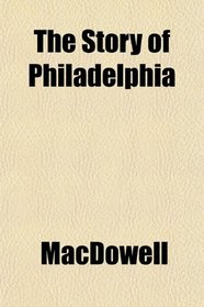 The Story of Philadelphia