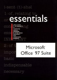 Microsoft Office 97 Suite: Essentials (Essential Series)