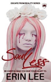 Soul Less (Escape From Reality) (Volume 17)