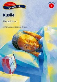 Kusile (Siyakhula Isindebele Licophelo 1-3 Readers)