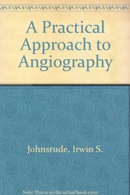 A Practical Approach to Angiography