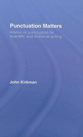 Punctuation Matters: Advice on Punctuation for Scientific and Technical Writing (Routledge Study Guides)