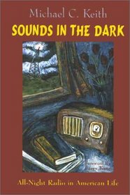 Sounds in the Dark: All-Night Radio in American Life