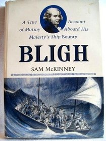 Bligh: A True Account of Mutiny Aboard His Majesty's Ship Bounty