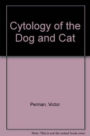 Cytology of the Dog and Cat
