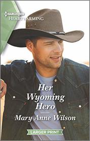 Her Wyoming Hero (Eclipse Ridge Ranch, Bk 2) (Harlequin Heartwarming, No 370) (Larger Print)