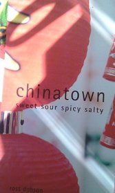 Chinatown: Sweet Sour Spicy Salty
