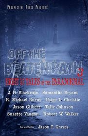 Off the Beaten Path 3: Eight More Tales of the Paranormal