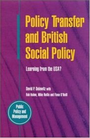 Policy Transfer and British Social Policy: Learning from the Usa? (Public Policy and Management)