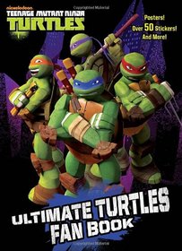 Ultimate Turtles Fan Book (Teenage Mutant Ninja Turtles) (Full-Color Activity Book with Stickers)