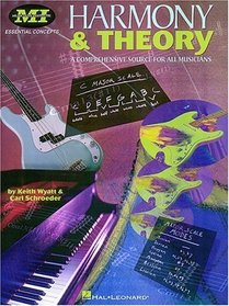 Harmony  Theory: A Comprehensive Source for All Musicians (Essential Concepts (Musicians Institute).)