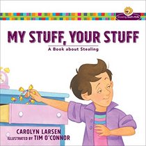 My Stuff, Your Stuff: A Book about Stealing (Growing God's Kids)