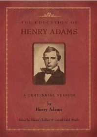 The Education of Henry Adams: A Centennial Version (Massachusetts Historical Society)