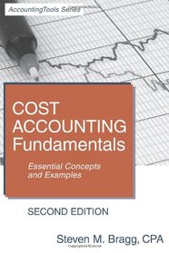 Cost Accounting Fundamentals: Essential Concepts and Examples