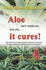 Aloe isn't medicine and yet... it cures!