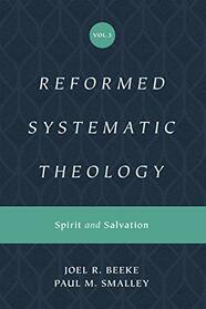 Reformed Systematic Theology, Volume 3: Spirit and Salvation