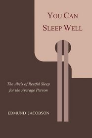 You Can Sleep Well: The ABC's of Restful Sleep for the Average Person