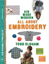 All About Embroidery (Kid Made Modern)