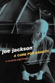 A Cure for Gravity: A Musical Pilgrimage