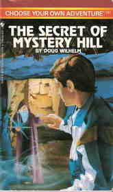 The Secret of Mystery Hill (Choose Your Own Adventure, Bk 141)