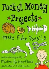 Make Your Own Fossils (Pocket-money Projects)