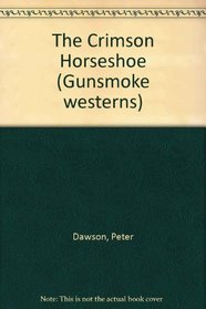 The Crimson Horseshoe (Gunsmoke Series)