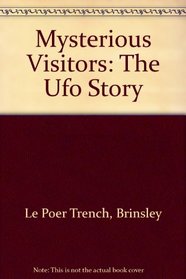 Mysterious Visitors: The Ufo Story