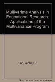 Multivariate Analysis in Educational Research: Applications of the Multivariance Program