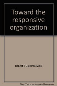 Toward the responsive organization: The theory and practice of survey/feedback