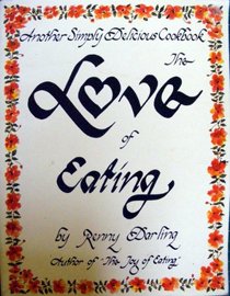 The Love of Eating: Another Simply Delicious Cookbook