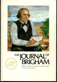 The Journal of Brigham: Brigham Young's Own Story in His Own Words (Journals of the Prophets)