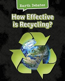 How Effective Is Recycling? (Earth Debates)