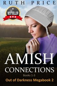 Amish Connections (Out of Darkness MEGABOOK 2- Amish Connections 1-3 (An Amish of Lancaster County Saga)) (Volume 8)