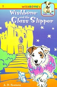Wishbone and the Glass Slipper (Wishbone's Tales of a Pup)