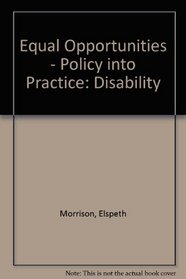 Equal Opportunities - Policy into Practice: Disability