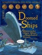 Doomed Ships: Shipwrecks, Ghost Ships and Abandoned Vessels (Adventures in the Real World)