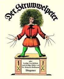 Der Struwwelpeter. Lustige Geschichten und drollige Bilder.