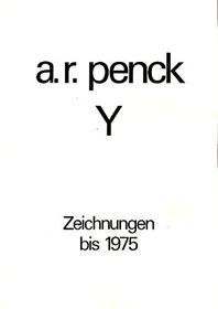 A.R. Penck(Y): Zeichnungen bis 1975