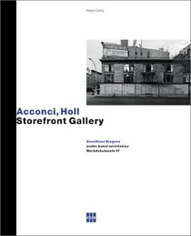 Vito Acconci/Steven Holl: Storefront Gallery