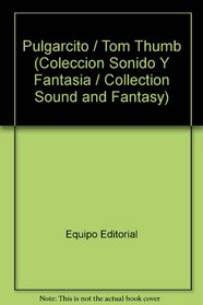 Pulgarcito / Tom Thumb (Coleccion Sonido Y Fantasia / Collection Sound and Fantasy) (Spanish Edition)