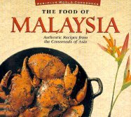 Food of Malaysia (P) (Food of the World Cookbooks)