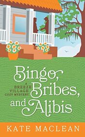 Bingo, Bribes, and Alibis (Breeze Village Mysteries)