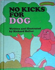 No Kicks for Dog (Sweet Pickles Series.)