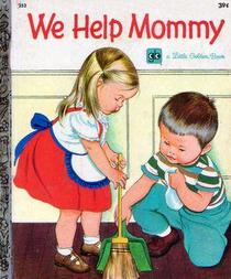 We Help Mommy (Little Little Golden Book)