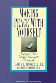 Making Peace with Yourself : Turning Your Weaknesses into Strengths