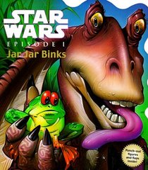 Jar Jar Binks (Star Wars - Novelty Shape Books, 1)