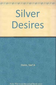 Silver Desires