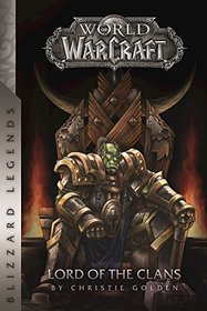 Warcraft: Lord of the Clans (Blizzard Legends)